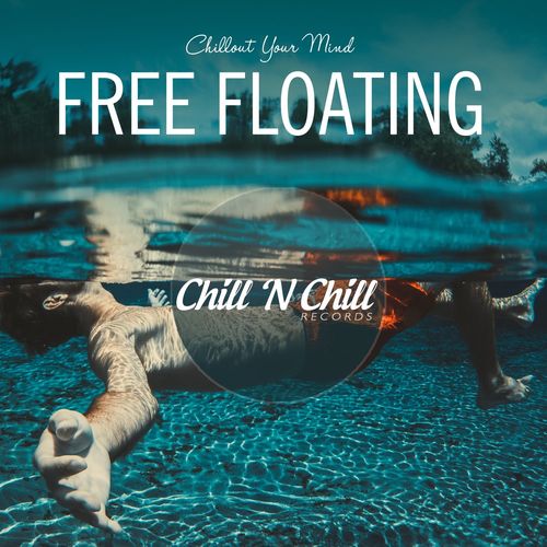 Free Floating: Chillout Your Mind (2021) скачать торрент