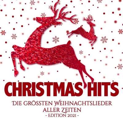 Christmas Hits : Die Grössten Weihnachtslieder Aller Zeiten Edition (2021)
