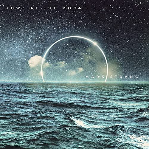 Mark Strang - Howl At The Moon (2021)
