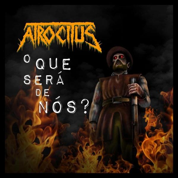 Atrocitus - O Que Será De Nós? (2021) скачать торрент