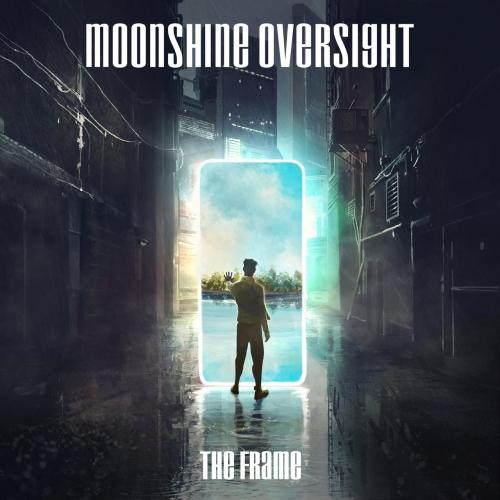 Moonshine Oversight - The Frame (2021)
