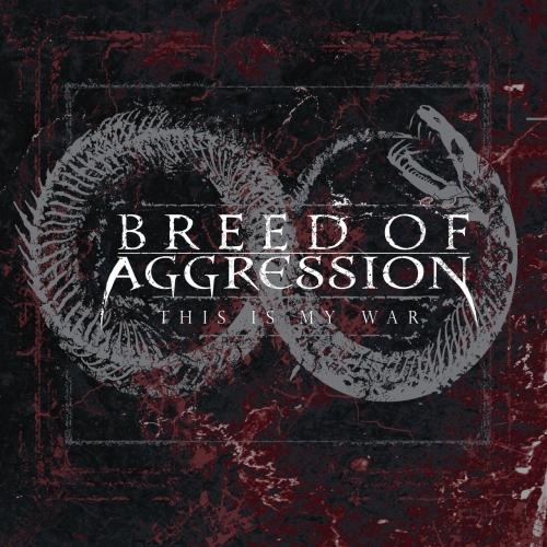 Breed of Aggression - This is My War (2021) скачать торрент