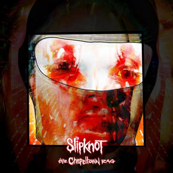 Slipknot - The Chapeltown Rag (Single) (2021) скачать торрент