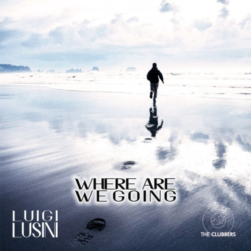 Luigi Lusini - Where Are We Going (2021) скачать торрент
