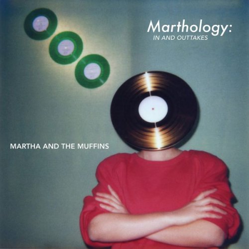 Martha and the Muffins - Marthology: The In and Outtakes (2021)