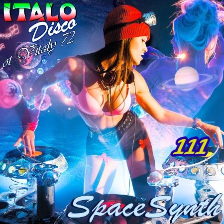 Italo Disco & SpaceSynth ot Vitaly 72 [111] (2021)