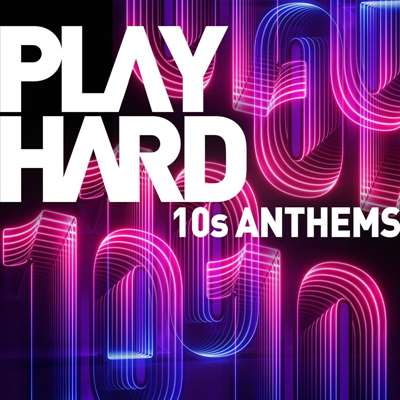Play Hard - 10s Anthems (2021)
