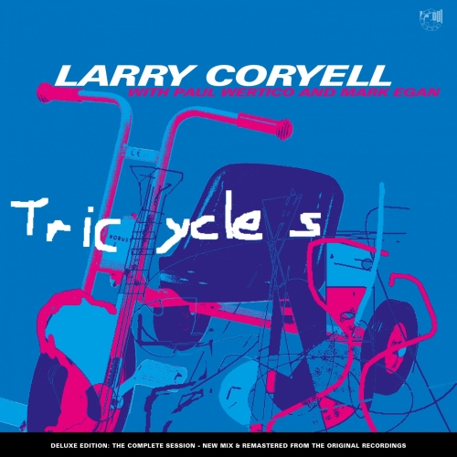 Larry Coryell with Paul Wertico & Marc Egan - Tricycles (2021)