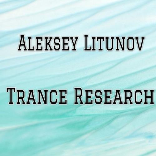 Aleksey Litunov - Trance Research (2021) скачать торрент