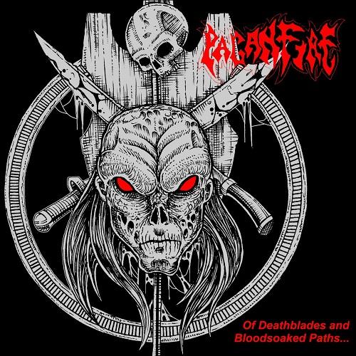 Paganfire - Of Deathblades And Bloodsoaked Paths... (2021)