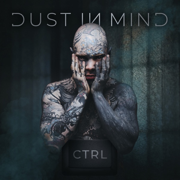 Dust In Mind - Ctrl (2021) скачать торрент
