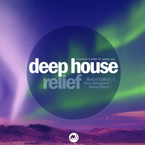 Deep House Relief Vol.1-4 (Best of Chill & Deep Atmospheric House Music) (2018-2021)