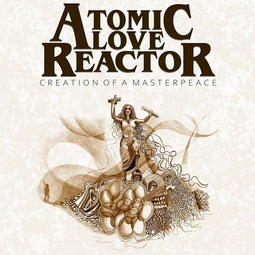 Atomic Love Reactor - Creation Of A Masterpeace (2021) скачать торрент