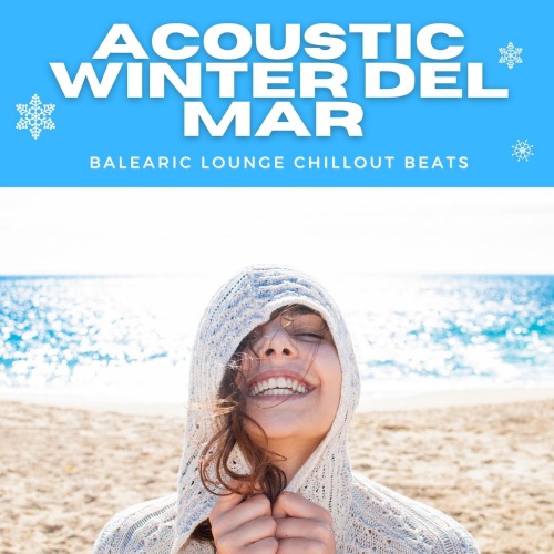 Acoustic Winter Del Mar [Balearic Lounge Chillout Beats] (2021) скачать торрент