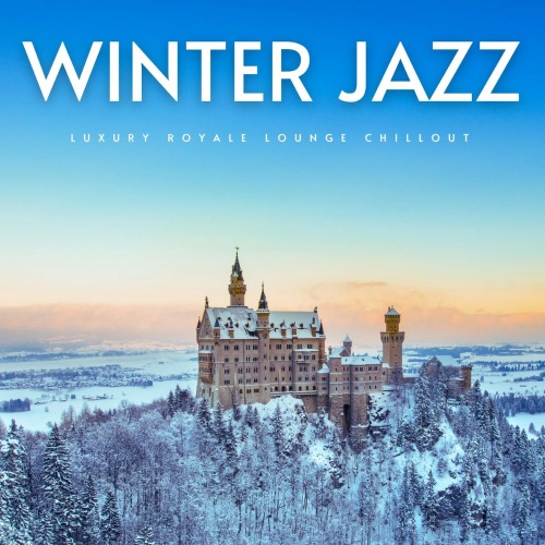 Winter Jazz [Luxury Royale Lounge Chillout] (2021) скачать торрент