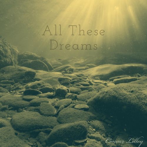 Conner Lilley - All These Dreams (2021)