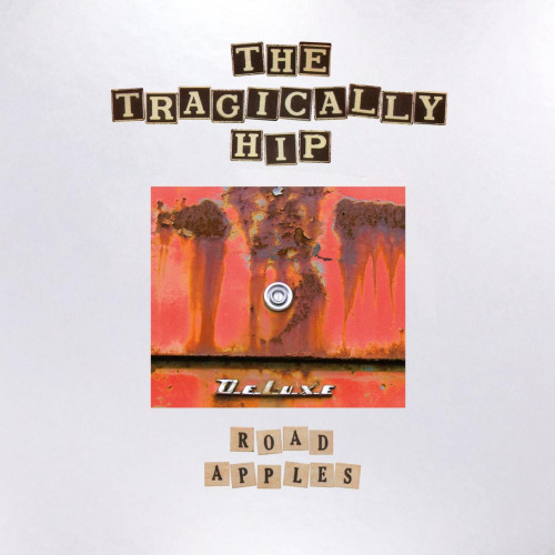 The Tragically Hip - Road Apples (1991/2021)