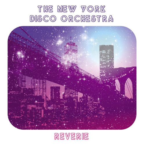 The New York Disco Orchestra - Reverie (2021)