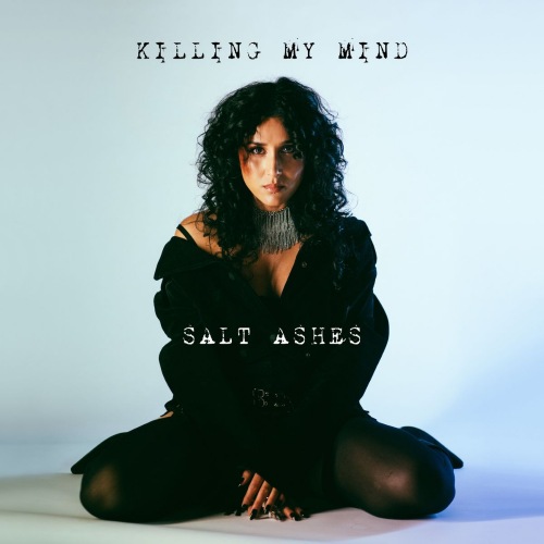 Salt Ashes - Killing My Mind (2021)