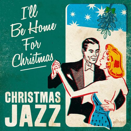 I'll Be Home for Christmas • Christmas Jazz (2021)