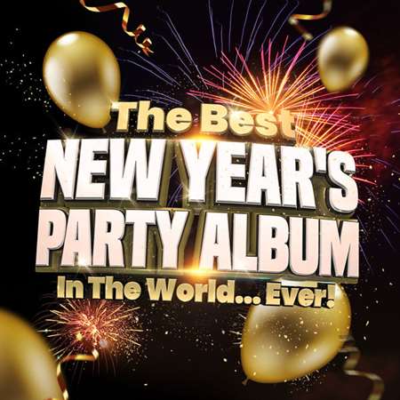 The Best New Year's Party Album In The World...Ever! (2021) скачать торрент