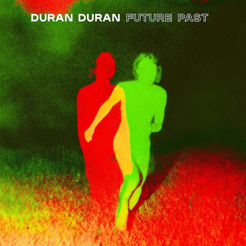 Duran Duran - Future Past (2021)