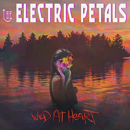 The Electric Petals - Wild At Heart (2021)