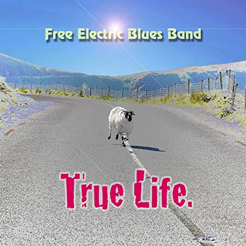 Free Electric Blues Band - True Life (2021)