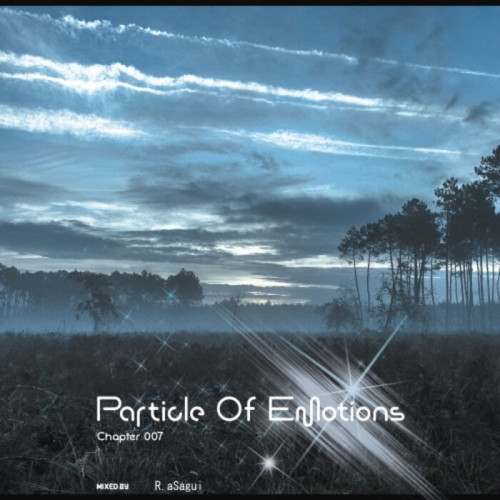 Particle Of Emotions Chapter 007 (mixed by R.aSagui) (2021)