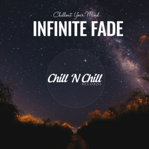 Infinite Fade: Chillout Your Mind (2021) скачать торрент