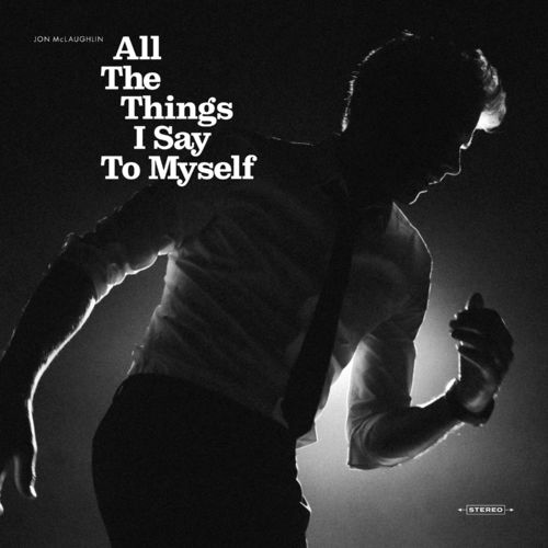 Jon McLaughlin - All The Things I Say To Myself (2021) скачать торрент
