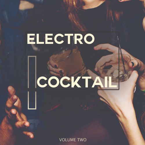 Electro Cocktail, Vol. 2 (2021)