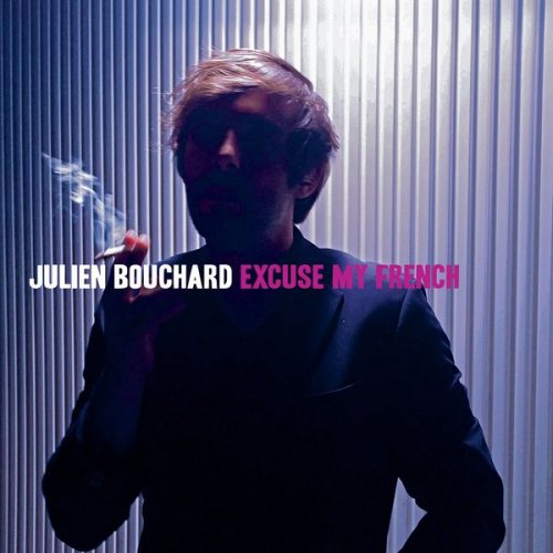 Julien Bouchard - Excuse My French (2021) скачать торрент
