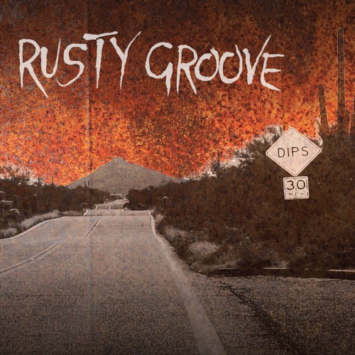 Rusty Groove - Dips (2021)