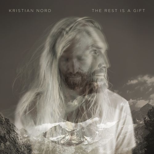 Kristian Nord - The Rest Is A Gift (2021)