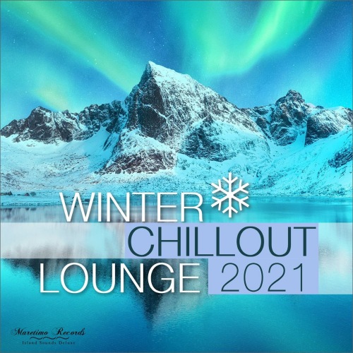 Winter Chillout Lounge 2021 - Smooth Lounge Sounds for the Cold Season (2021) скачать торрент