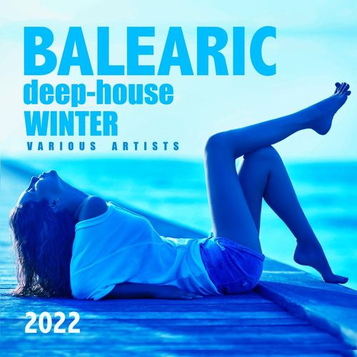 Balearic Deep-House Winter 2022 (2021)