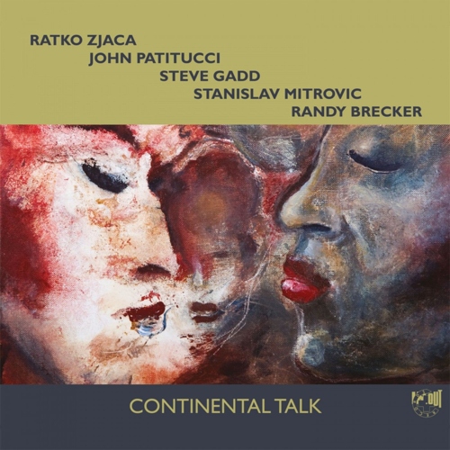Ratko Zjaca, John Patitucci, Steve Gadd, Stanislav Mitrovic & Randy Brecker - Continental Talk (2009)