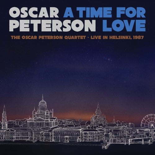 Oscar Peterson - A Time for Love: The Oscar Peterson Quartet Live in Helsinki, 1987 (1987/2021)