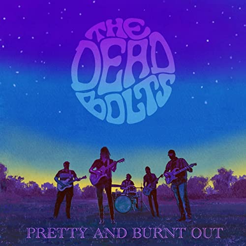The Dead Bolts - Pretty And Burnt Out (2021)