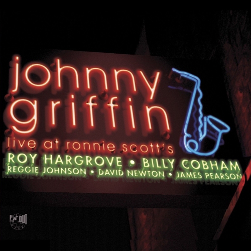 Johnny Griffin with Roy Hargrove & Billy Cobham - Live at Ronnie Scott's (2008/2016)